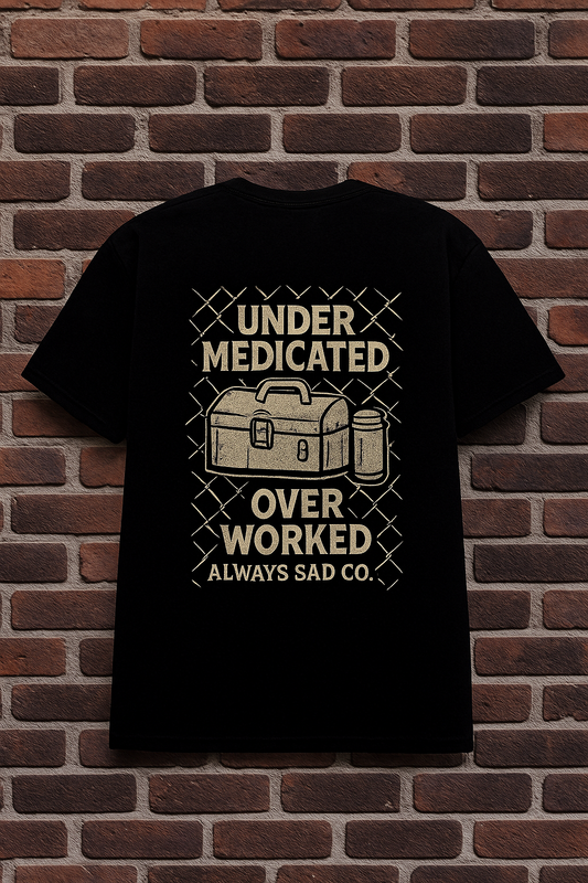 Under-Medicated / Over-Worked Tee (Black)