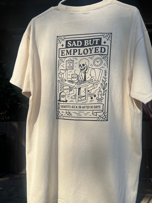 Sad But Employed Tee